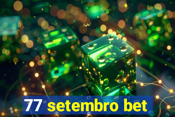 77 setembro bet